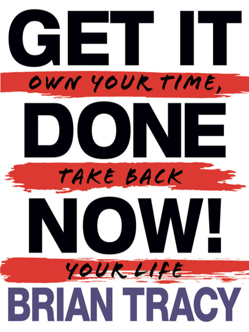 Title details for Get it Done Now! () by Brian Tracy - Wait list